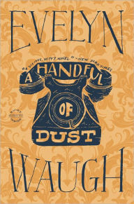 Title: A Handful of Dust, Author: Evelyn Waugh