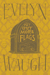 Title: Put Out More Flags, Author: Evelyn Waugh