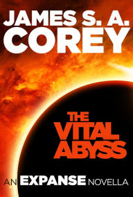 Title: The Vital Abyss: An Expanse Novella, Author: James S. A. Corey
