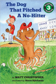 Title: The Dog That Pitched a No-Hitter, Author: Matt Christopher