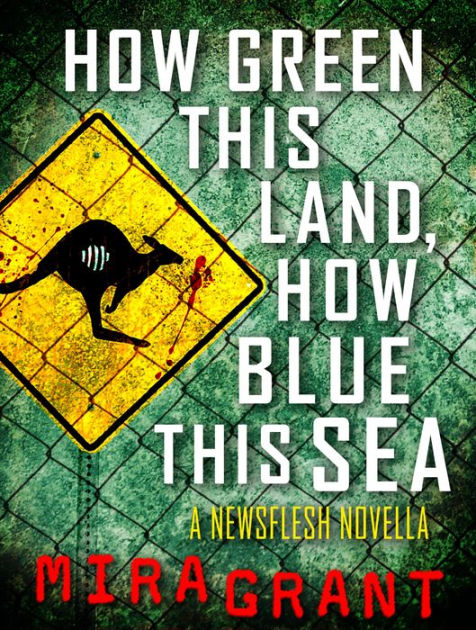 How Green This Land, How Blue This Sea (Newsflesh Series Novella