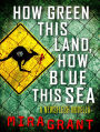 How Green This Land, How Blue This Sea (Newsflesh Series Novella)