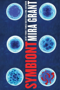 Title: Symbiont (Parasitology Trilogy Series #2), Author: Mira Grant
