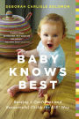 Baby Knows Best: Raising a Confident and Resourceful Child, the RIET Way