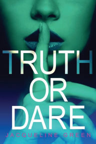 Truth or Dare (Truth or Dare Series #1)