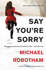 Title: Say You're Sorry (Joseph O'Loughlin Series #6), Author: Michael Robotham