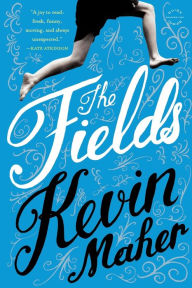 Title: The Fields: A Novel, Author: Kevin Maher