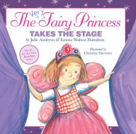 Title: The Very Fairy Princess Takes the Stage, Author: Julie Andrews