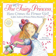 Title: The Very Fairy Princess: Here Comes the Flower Girl!, Author: Julie Andrews