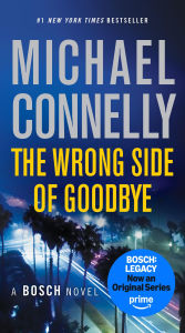 Title: The Wrong Side of Goodbye (Harry Bosch Series #19), Author: Michael Connelly