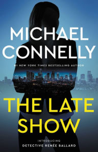 The Late Show (Renée Ballard Series #1)