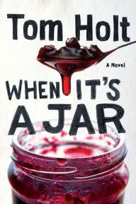Title: When It's A Jar, Author: Tom Holt