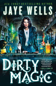 Title: Dirty Magic (Prospero's War Series #1), Author: Jaye Wells