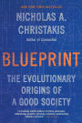 Blueprint: The Evolutionary Origins of a Good Society