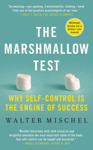 Title: The Marshmallow Test: Mastering Self-Control, Author: Walter Mischel
