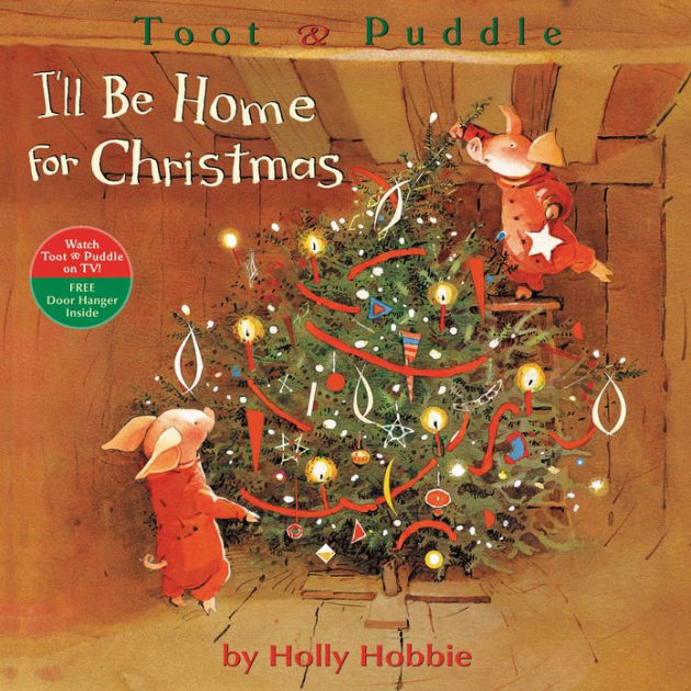 Toot & Puddle: I'll Be Home for Christmas by Holly Hobbie | NOOK Book