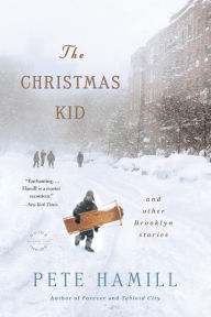 Title: The Christmas Kid: And Other Brooklyn Stories, Author: Pete Hamill