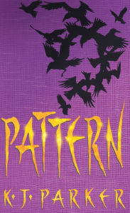 Title: Pattern, Author: K. J. Parker