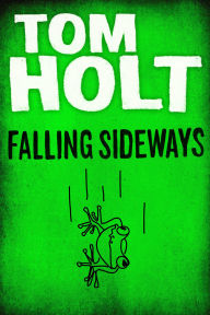 Title: Falling Sideways, Author: Tom Holt