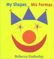 Title: My Shapes / Mis formas, Author: Rebecca Emberley