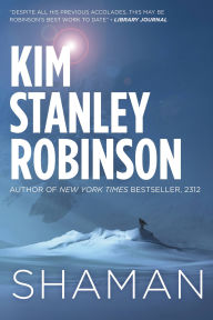 Title: Shaman, Author: Kim Stanley Robinson