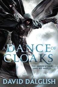 Title: A Dance of Cloaks (Shadowdance Series #1), Author: David Dalglish