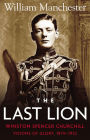 Alternative view 2 of The Last Lion: Winston Spencer Churchill, Volume 1: Visions of Glory, 1874-1932