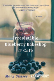 Title: The Irresistible Blueberry Bakeshop & Cafe, Author: Mary Simses