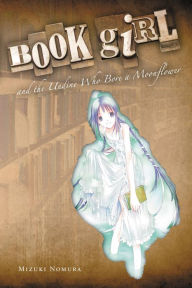 Title: Book Girl and the Undine Who Bore a Moonflower (light novel), Author: Mizuki Nomura