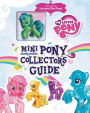 My Little Pony: Mini Pony Collector's Guide with Exclusive Figure