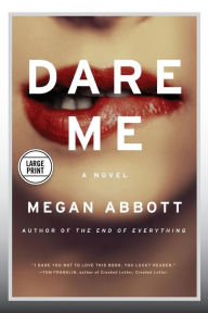 Title: Dare Me, Author: Megan Abbott