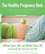 The Healthy Pregnancy Book: Month by Month, Everything You Need to Know from America's Baby Experts