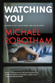 Title: Watching You (Joseph O'Loughlin Series #7), Author: Michael Robotham