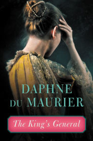 Title: The King's General, Author: Daphne du Maurier