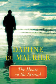 Title: The House on the Strand, Author: Daphne du Maurier