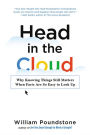 Head in the Cloud: Why Knowing Things Still Matters When Facts Are So Easy to Look Up