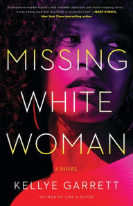 Title: Missing White Woman, Author: Kellye Garrett