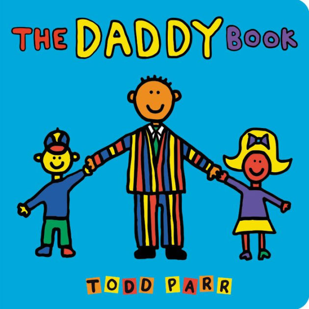 The Daddy Book By Todd Parr Paperback Barnes And Noble® 4758