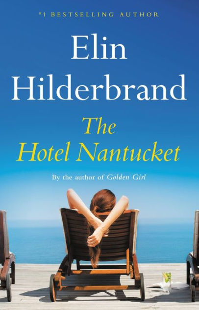 The Hotel Nantucket by Elin Hilderbrand, Hardcover Barnes and Noble® photo