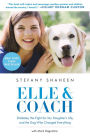 Elle & Coach: Diabetes, the Fight for My Daughter's Life, and the Dog Who Changed Everything