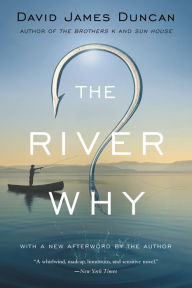 Title: The River Why, Author: David James Duncan