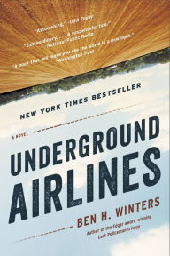 Title: Underground Airlines, Author: Ben H. Winters