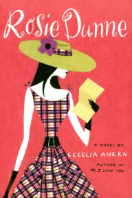 Title: Rosie Dunne (a.k.a. Love, Rosie), Author: Cecelia Ahern