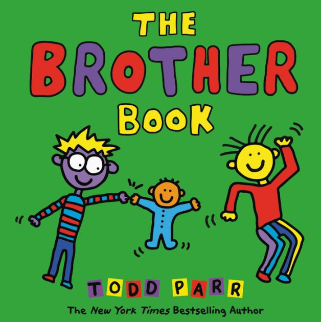 The Brother Book By Todd Parr Hardcover Barnes And Noble® 2998