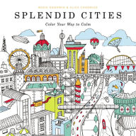 Title: Splendid Cities: Color Your Way to Calm, Author: Rosie Goodwin