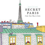 Alternative view 1 of Secret Paris: Color Your Way to Calm