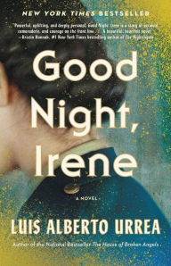 Title: Good Night, Irene, Author: Luis Alberto Urrea