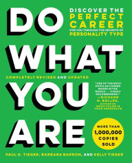 Title: Do What You Are: Discover the Perfect Career for You Through the Secrets of Personality Type, Author: Paul D. Tieger
