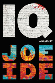 Title: IQ (IQ Series #1), Author: Joe Ide