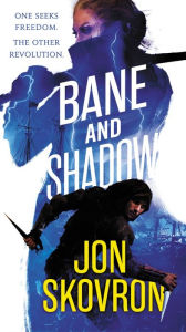 Title: Bane and Shadow, Author: Jon Skovron